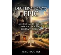 Deuteronomy' Epic: A 28-Day Family Journey Through the Book of Covenant Renewal: 5 (The Epic Series)