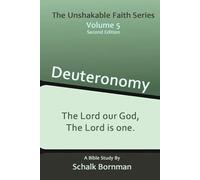 Deuteronomy: The Lord our God, The Lord is one. (The Unshakable Faith Series)