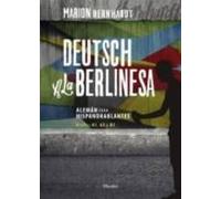 deutsch a la berlinesa: aleman para hispanohablantes. niveles a1 a2 y