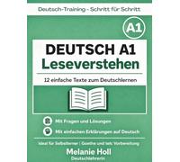 Deutsch A1 Leseverstehen - Übungen für Anfänger | 12 einfache Texte mit Lösungen: Mit Fragen und einfachen Erklärungen | Deutsch lernen für Anfänger ... (Deutsch-Training - Schritt für Schritt)