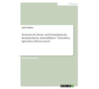Deutsch als Zweit- und Fremdsprache - Kommentierte Arbeitsblätter "Schreiben, Sprechen, Hören Lesen"