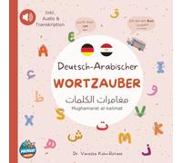 Deutsch-Arabischer Wortzauber: Spielerisches Sprachabenteuer - Entdecke kreative Wortspiele und lerne Deutsch & Arabisch mit Spaß!