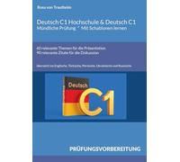 Deutsch C1 Hochschule & Deutsch C1 * Mündliche Prüfung * Mit Schablonen lernen: 60 Themen für die Präsentation und 90 Zitate übersetzt ins Englische, Türkische, Persische, Ukrainische und Russische