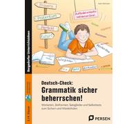 Deutsch-Check: Grammatik sicher beherrschen!: Wortarten, Zeitformen, Satzglieder und Selbsttests zum Sichern und Wiederholen (3. und 4. Klasse)