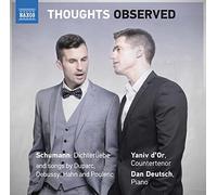 Deutsch, Dan; d'Or, Yaniv - Vocal Recital: d'Or, Yaniv - Schumann, R. / Duparc, H. / Debussy, C. / Hahn, R. / Poulenc, F. (Thoughts Observed)