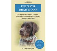 Deutsch Drahthaar: Charakter, Training, Ernährung, Erziehung und vieles mehr über den Deutsch Drahthaar