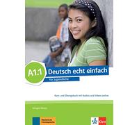 deutsch echt einfach! a1.1, libro del alumno y libro de ejercicios con audio online: Deutsch für Jugendliche. Kurs- und Übungsbuch mit Audios und Videos (SIN COLECCION)