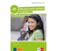 deutsch echt einfach! a1, libro de ejercicios con audio online: Deutsch für Jugendliche. Übungsbuch mit Audios (SIN COLECCION)
