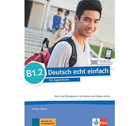 deutsch echt einfach! b1.2, libro del alumno y ejercicios con audio online: Kurs- und Ubungsbuch B1.2 mit Audios un (SIN COLECCION)
