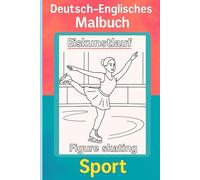 Deutsch - Englisches Malbuch: Sport / Englisch lernen für Kinder durch Ausmalen und Spaß: Zweisprachiges Malbuch: Englisch-Vokabeln spielerisch ... Bildern und Lautschrift (Deutsch-Englisch)