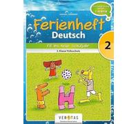 Deutsch Ferienheft 2. Klasse. Volksschule - Fit ins neue Schuljahr: Ferienheft mit eingelegten Lösungen. Zur Vorbereitung auf die 3. Klasse