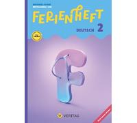 Deutsch Ferienhefte - Ferienheft Deutsch 2. Klasse MS/AHS - Lehrplan 2023 - Mit eingelegten Lösungen: Nach der 2. Klasse MS/AHS