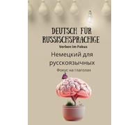 Deutsch für Russischsprachige: Verben im Fokus (A1-B1): Die wichtigsten deutschen Verben mit russischen Erklärungen, Beispielenfür Anfänger und Fortgeschrittene