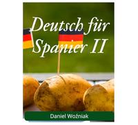 Deutsch für Spanier II: Deutsch lernen für Ausländer spanisch