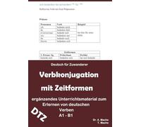 Deutsch für Zuwanderer, Verbkonjugation mit Zeitformen: ergänzendes Unterrichtsmaterial zum Erlernen von deutschen Verben A1 - B1, DTZ (Deutsch für Zuwanderer, DTZ-Prüfungsvorbereitung)