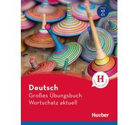 Deutsch Grosses Übungsbuch Wortschatz aktuell A2-C1 | Lilli Marlen Brill, Marion Techmer