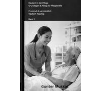 Deutsch in der Pflege - Praxisnah & verständlich: Tagalog → Deutsch für Pflegekräfte in Deutschland