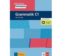 Deutsch intensiv Grammatik C1. Das Training. Buch mit Videos: Das Training. Buch mit Videos