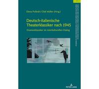 Deutsch-italienische Theaterklassiker nach 1945: Dramenklassiker im interkulturellen Dialog: 46 (Studien Zu Den Romanischen Literaturen Und Kulturen/Studies On Romance Literatures And Cultures)