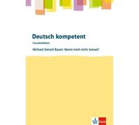 deutsch.kompetent - Stundenblätter. Michael G. Bauer: Nennt mich nicht Ismael! Kopiervorlagen 7. und 8. Klasse