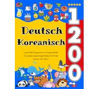 Deutsch Koreanisch Lernen : 1200 Alltagswörter mit Aussprachehilfe: Ein visuelles zweisprachiges Vokabular für Kinder