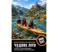 Deutsch lernen A2-B1 mit Geschichten: Deutsch-Ukrainisches Zweisprachiges Buch: Німецька з перекладом на українську - Deutsch lesen und verstehen mit Parallelübersetzung für Ukrainischsprachige