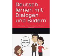 Deutsch lernen mit Dialogen und Bildern: Alltagsdialoge / Deutsche Dialoge bzw. Alltägliche Gespräche.