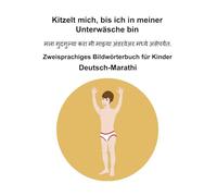 Deutsch-Marathi Kitzelt mich, bis ich in meiner Unterwäsche bin Zweisprachiges Bildwörterbuch für Kinder