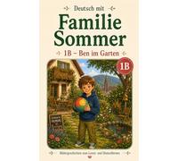 Deutsch mit Familie Sommer 1B: Ben im Garten
