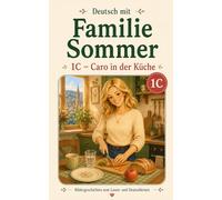 Deutsch mit Familie Sommer 1C: Caro in der Küche