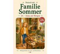 Deutsch mit Familie Sommer 2A: Anna am Morgen