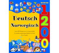 Deutsch Norwegisch Lernen : 1200 Alltagswörter mit Aussprachehilfe (Bunte Ausgabe): Ein visuelles zweisprachiges Vokabular für Kinder