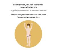 Deutsch-Pandschabisch Kitzelt mich, bis ich in meiner Unterwäsche bin Zweisprachiges Bildwörterbuch für Kinder