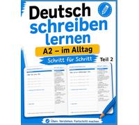 Deutsch schreiben lernen A2 - Handschrift-Übungsheft für Erwachsene, Teil 2: 20 Alltagssätze zu Gesundheit, Behörden & Sprichwörtern - mit ... (Deutsch schreiben lernen: von A1 2)