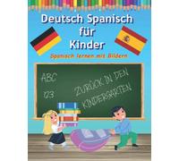 Deutsch Spanisch Lernen für Kinder mit Bilder malen und lernen: Fremdsprache für Kleinkinder Wörterbuch die ersten Worte auf Spanisch