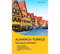 Deutsch sprechen im Alltag - Deutsch-Türkisch: pratik Almanca: Sprachführer für Türkischsprachige mit Redewendungen und Dialogen für Gespräche A1-B1 mit Transkription