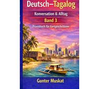 Deutsch-Tagalog Fortgeschrittene - Konversation, Redewendungen & Alltag (Deutsch-Tagalog lernen)