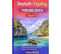 Deutsch-Tagalog Vokabelbuch: Grundwortschatz bis sehr fortgeschrittener Wortschatz (A1-C1) Systematisch aufgebauter Wortschatz für Alltag, Beruf, ... Betonungsmarkierung (Deutsch-Tagalog lernen)