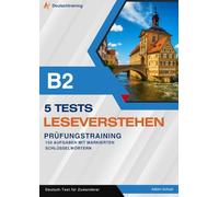 Deutsch-Test für den Beruf B2 - Lesen üben für die Prüfung: 5 Modelltests Leseverstehen, 150+ Aufgaben, Übungen und Lösungswege
