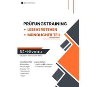 Deutsch-Test für den Beruf B2 - Prüfungstraining Lesen und mündlicher Teil: DTB B2 Prüfungsvorbereitung mit über 80 Aufgaben im Leseverstehen und 25 Aufgaben für die mündliche Prüfung Teil 2 und 3