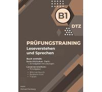 Deutsch-Test für Zuwanderer A2-B1 - B1 Lesen & Sprechen: DTZ Prüfungsvorbereitung A2-B1 mit Leseverstehen, Mündlicher Teil, Sprachbausteinen