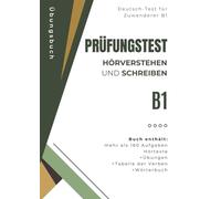 Deutsch-Test für Zuwanderer B1 - Hörverstehen & Schreiben: Mit über 160 Aufgaben, Tabelle der Verben und Wörterbuch
