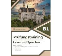 Deutsch-Test für Zuwanderer B1 - Leseverstehen und Sprechen Training: DTZ B1 mit über 140 Aufgaben, Übungen, Redemitteln, integriertem Wörterbuch und Prüfungstipps