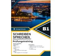 Deutsch-Test für Zuwanderer B1 - Prüfungsvorbereitung Schreiben und Sprechen: DTZ B1 mit 30 Briefen mit Lösungen, 20 Übungen sowie mündlichem Training mit Bildbeschreibung und Planungsaufgaben