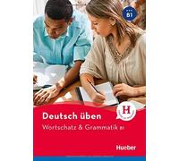 Deutsch üben - Wortschatz & Grammatik B1 | Anneli Billina, Susanne Geiger, Marion Techmer