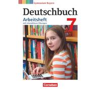 Deutschbuch Gymnasium 7. Jahrgangsstufe - Bayern - Arbeitsheft mit interaktiven Übungen auf scook.de: Mit Lösungen