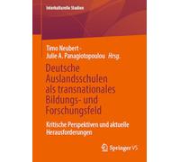 Deutsche Auslandsschulen als transnationales Bildungs- und Forschungsfeld: Kritische Perspektiven und aktuelle Herausforderungen (Interkulturelle Studien)