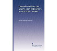 Deutsche Dichter des lateinischen Mittelalters in deutschen Versen