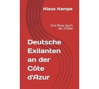 Deutsche Exilanten an der Côte d'Azur: Eine Reise durch die 1930er