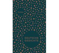 Deutsche Gedichte. Eine Anthologie: Ein Lyrik-Hausschatz mit dem Besten aus mehr als 1000 Jahren